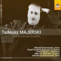 Majerski: Concerto-Poem for piano and orchestra,Piano Quintet, Sonata for Cello and Piano